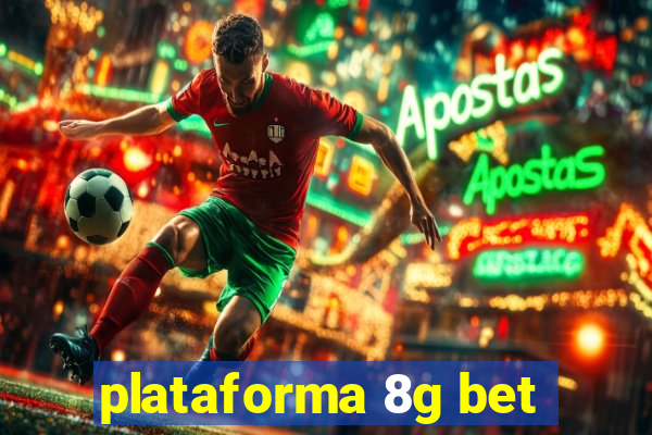 plataforma 8g bet